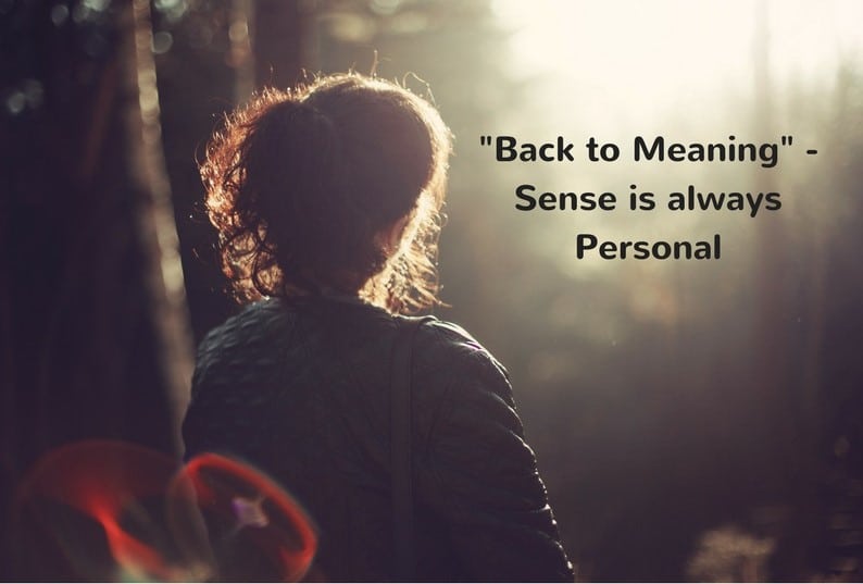 Back to Meaning! – Sense is always Personal